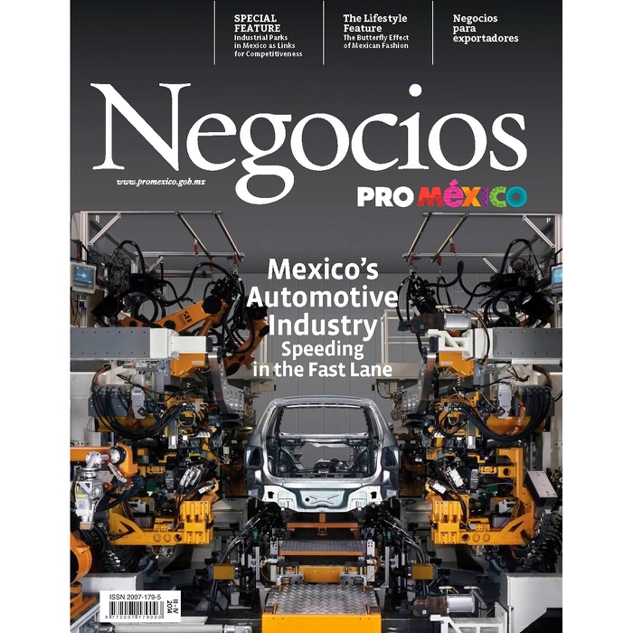 Negocios ProMéxico Marzo-Abril: Mexico's Automotive Industry: Speeding in the Fast Lane