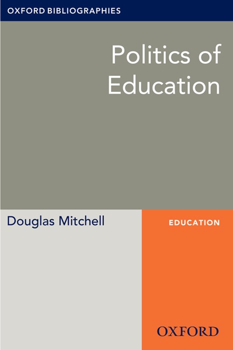 Politics of Education: Oxford Bibliographies Online Research Guide