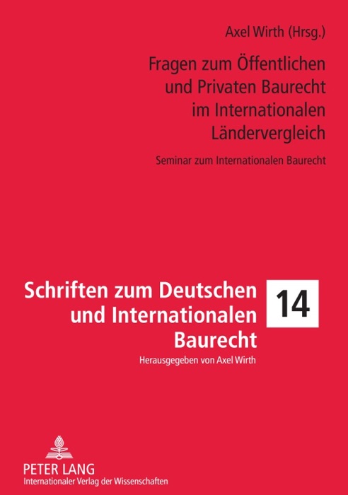 Fragen zum Öffentlichen und Privaten Baurecht im Internationalen Ländervergleich