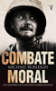 Combate moral. Una historia de la Segunda Guerra Mundial - Michael Burleigh
