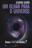Um olhar para o universo: 1a edição - Cleofas Uchôa