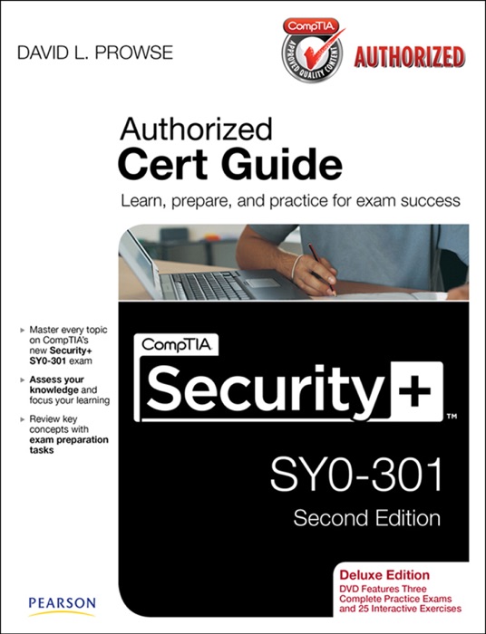 CompTIA Security+ SY0-301 Authorized Cert Guide, Deluxe Edition, 2/e