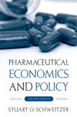 Pharmaceutical Economics and Policy - Stuart O. Schweitzer