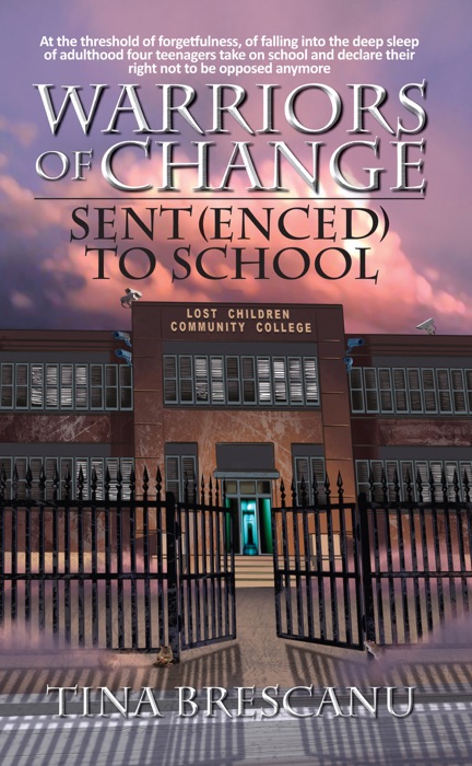 Warriors of Change:Sent(enced) to School