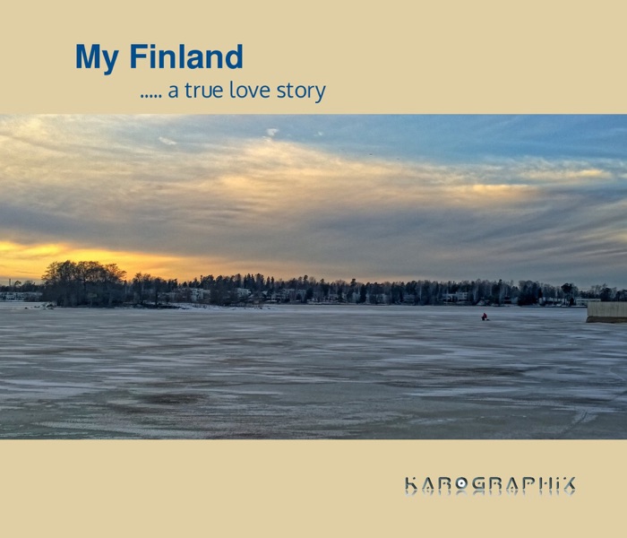 My Finland... a true love story