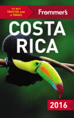 Frommer's Costa Rica 2016 - Eliot Greenspan