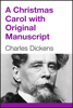 A Christmas Carol (with Original Manuscript) - Charles Dickens