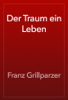 Der Traum ein Leben - Franz Grillparzer