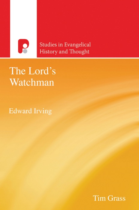 Edward Irving - The Lords Watchman
