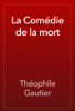 La Comédie de la mort - Théophile Gautier