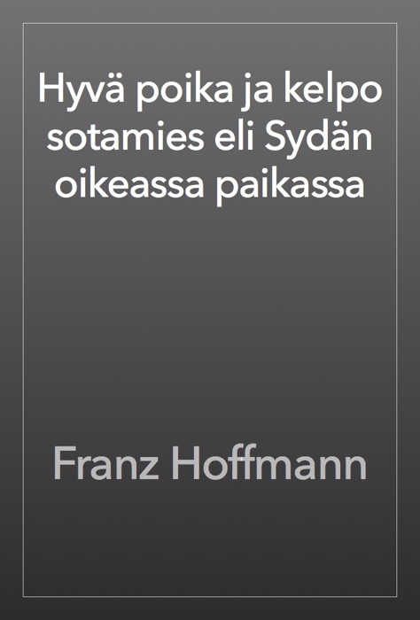Hyvä poika ja kelpo sotamies eli Sydän oikeassa paikassa