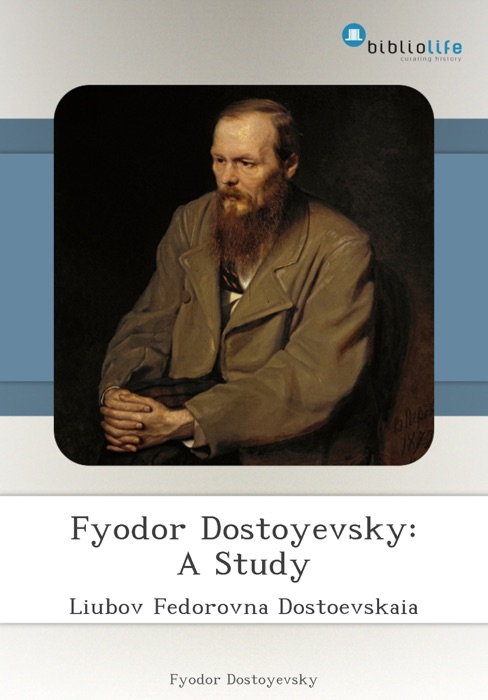 Fyodor Dostoyevsky: A Study