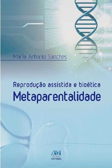 Reprodução assistida e bioética metaparentalidade