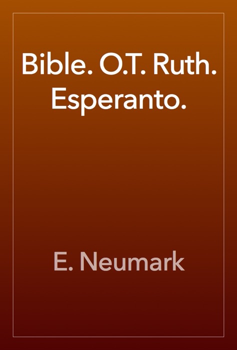 Bible. O.T. Ruth. Esperanto.