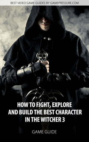 Read & Download How to Fight, Explore and Build The Best Character in The Witcher 3 Book by Jacek Halas & GRY-Online S.A. Online