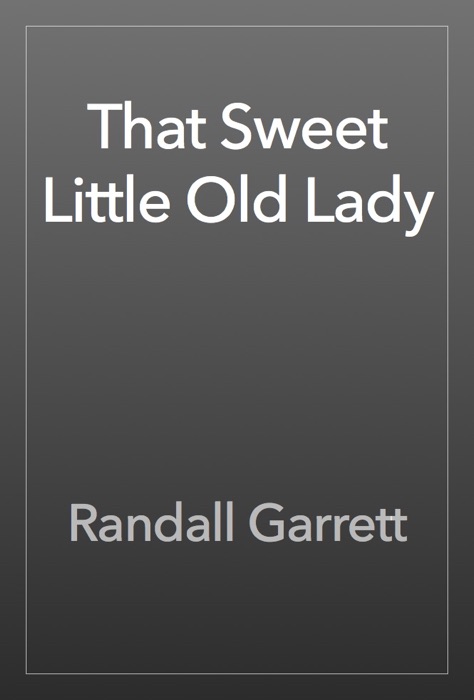 That Sweet Little Old Lady