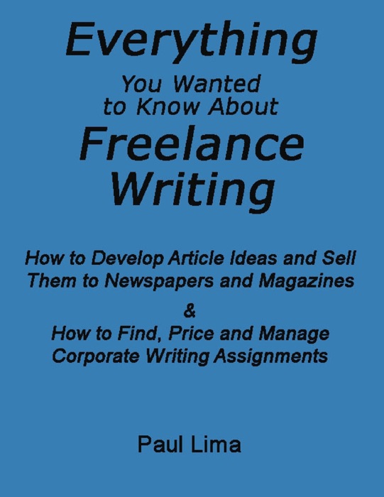 Everything You Wanted to Know About Freelance Writing