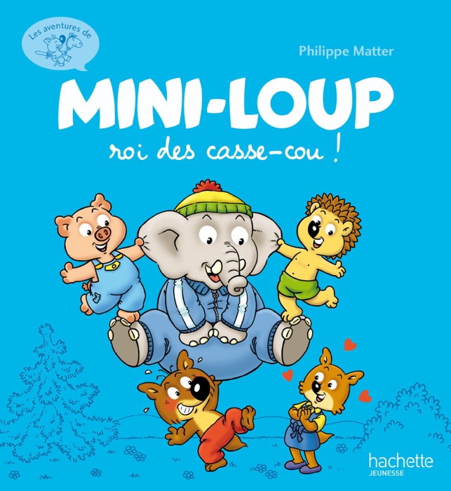 Mini-Loup roi des casse-cou !