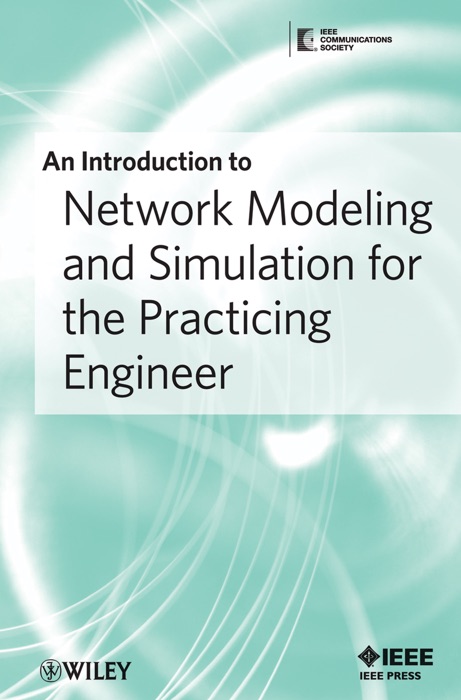 An Introduction to Network Modeling and Simulation for the Practicing Engineer