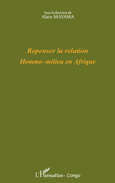 Repenser la relation Homme-milieu en Afrique