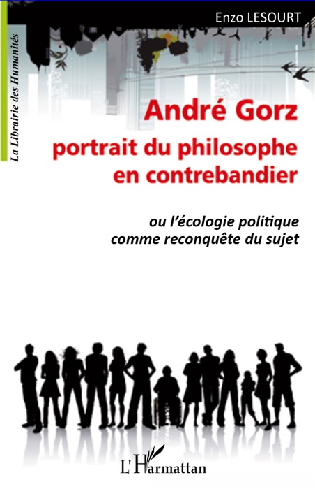 André Gorz portrait du philosophe en contrebandier