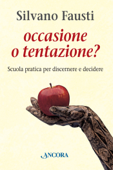 Occasione o tentazione? - Silvano Fausti