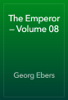 The Emperor — Volume 08 - Georg Ebers