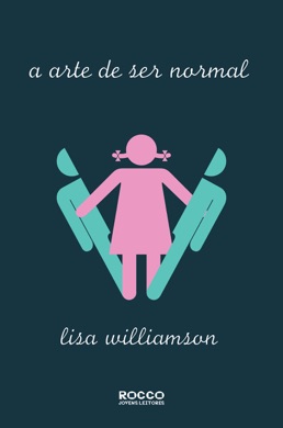 Capa do livro A arte de ser normal de Lisa Williamson
