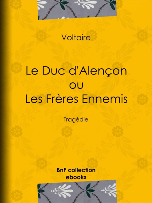 Le Duc d'Alençon ou Les Frères ennemis