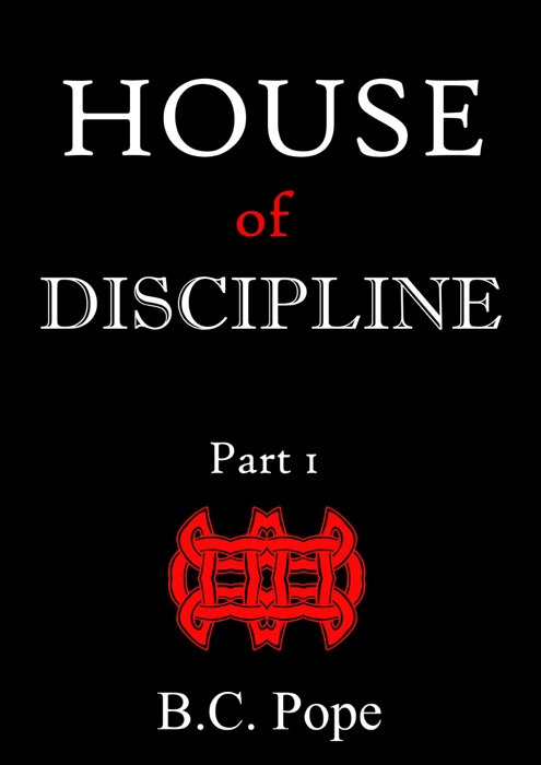 House of Discipline Part 1