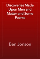 Discoveries Made Upon Men and Matter and Some Poems