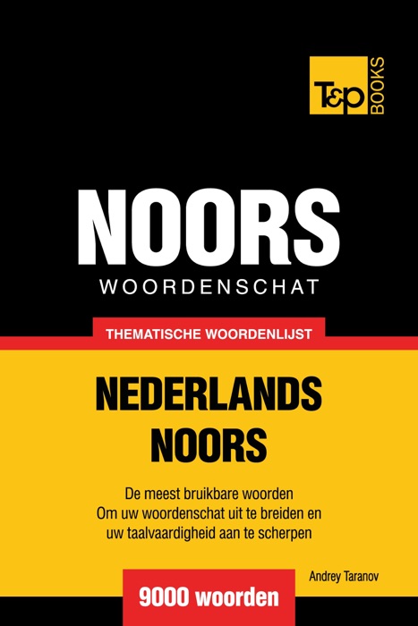 Thematische woordenschat Nederlands-Noors: 9000 woorden