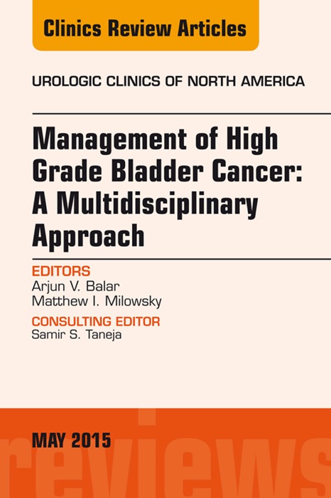 Management of High Grade Bladder Cancer: A Multidisciplinary Approach