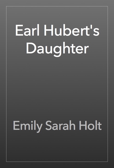 Earl Hubert's Daughter