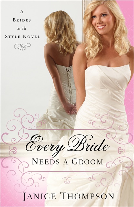 Every Bride Needs a Groom (Brides with Style Book #1)