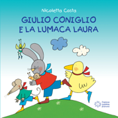 Giulio Coniglio e la lumaca Laura - Nicoletta Costa