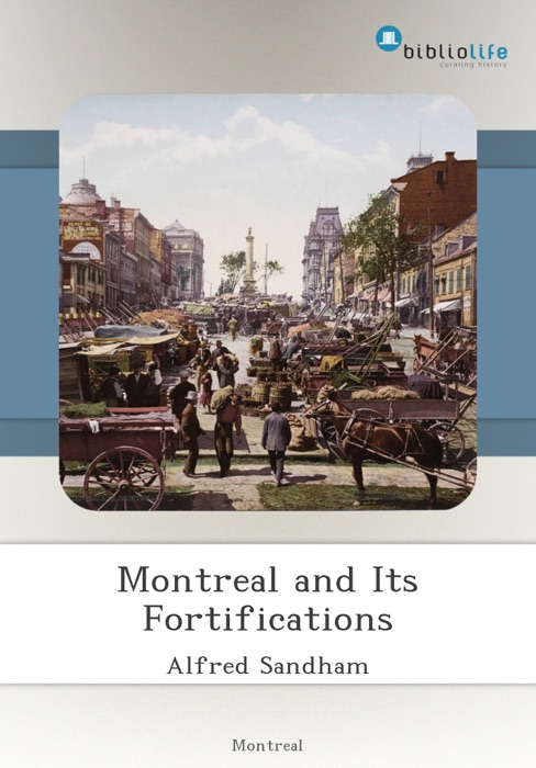 Montreal and Its Fortifications