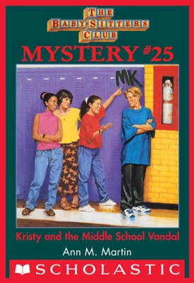 The Baby-Sitters Club Mystery #25: Kristy and the Middle School Vandal