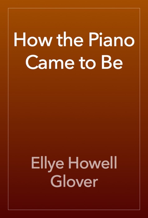 How the Piano Came to Be