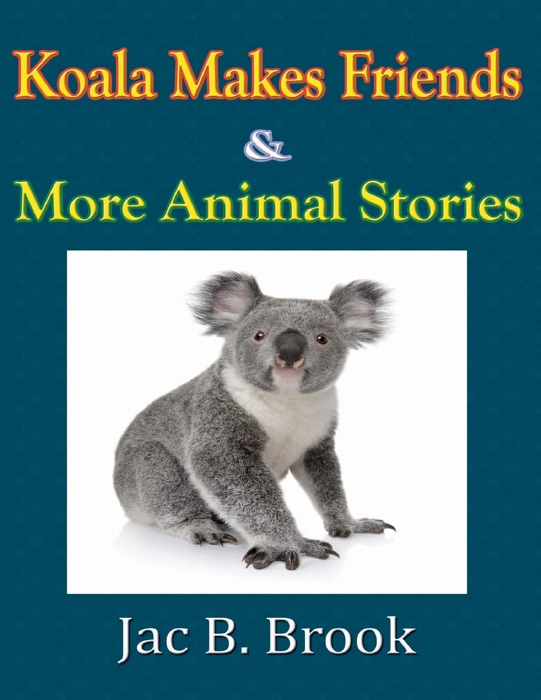 Koala Makes Friends & More Animal Stories