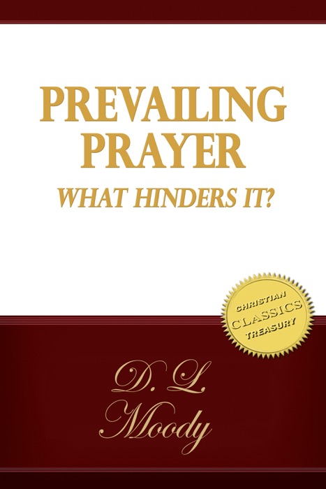 Prevailing Prayer and What Hinders It