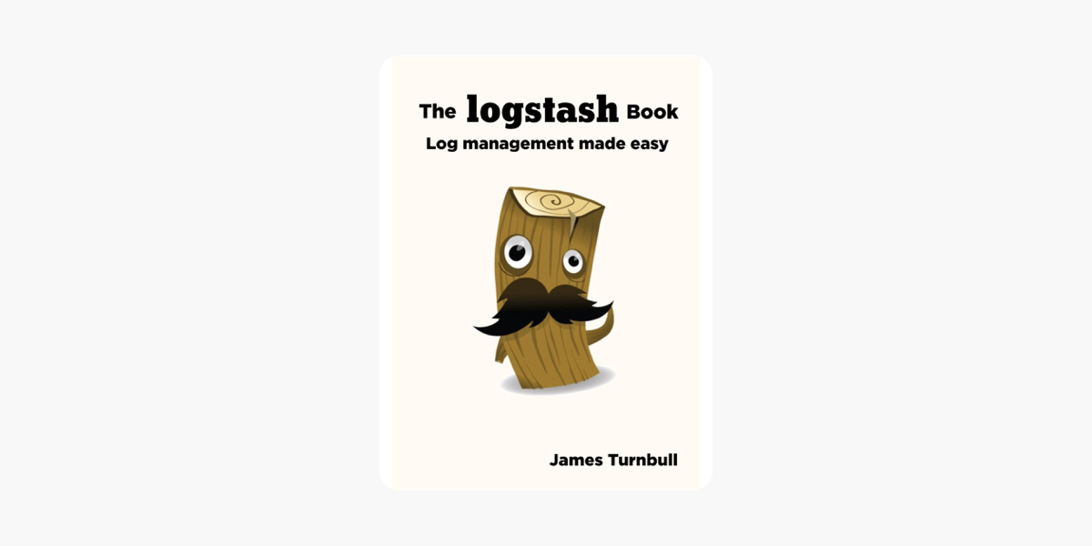The Logstash Book: Log Management Made Easy