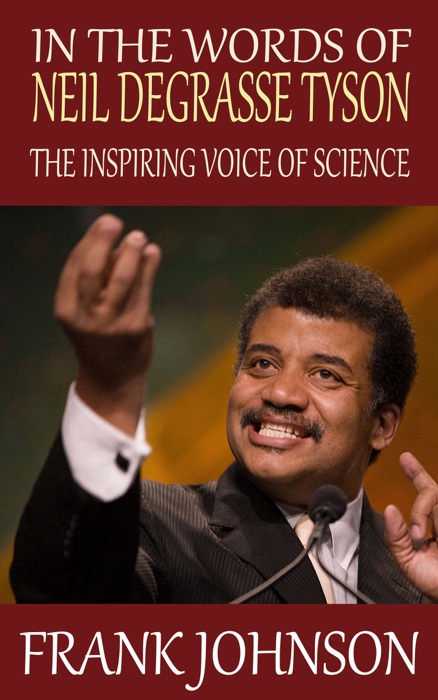 In the Words of Neil deGrasse Tyson: The Inspiring Voice of Science