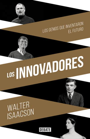 Read & Download Los innovadores Book by Walter Isaacson Online