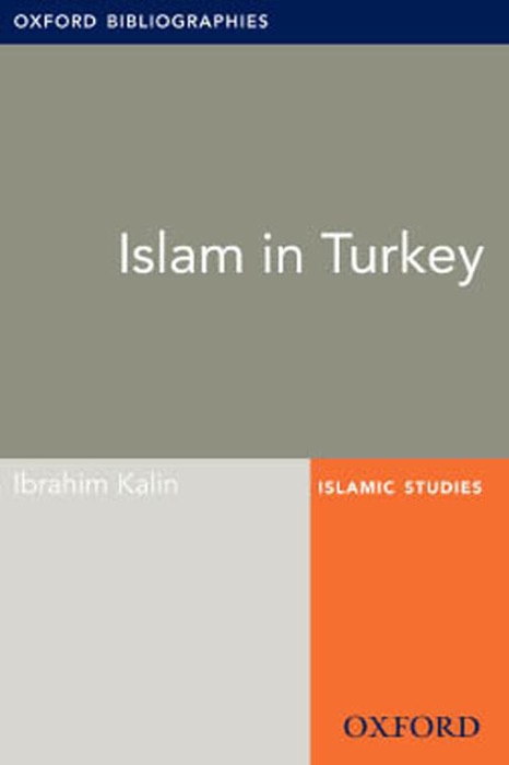 Islam in Turkey: Oxford Bibliographies Online Research Guide