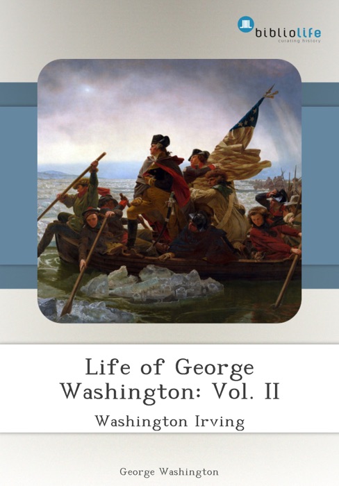 Life of George Washington: Vol. II