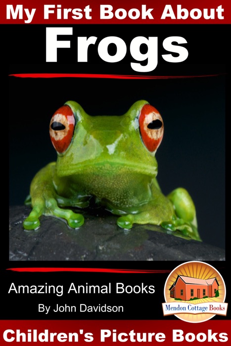 My First Book About Frogs: Amazing Animal Books - Children's Picture Books