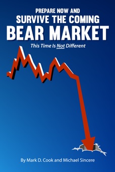 Prepare Now and Survive the Coming Bear Market - Michael Sincere & Mark D. Cook
