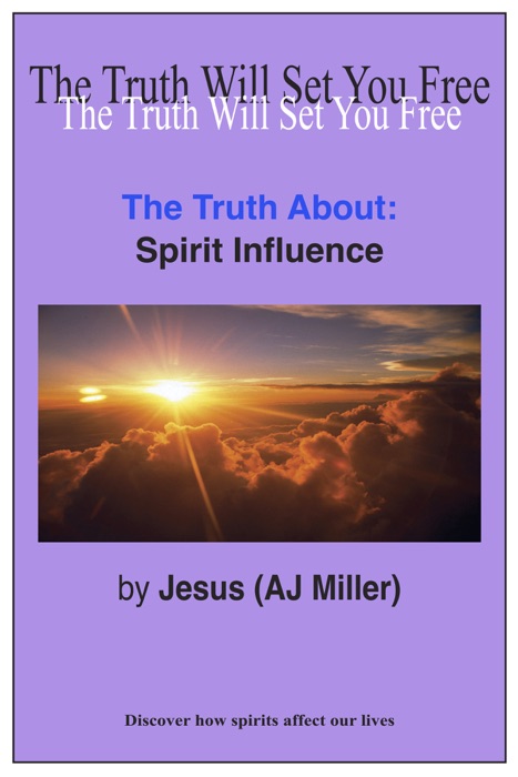 The Truth About: Spirit Influence