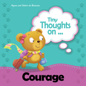 Tiny Thoughts on Courage - Agnes de Bezenac & Salem de Bezenac